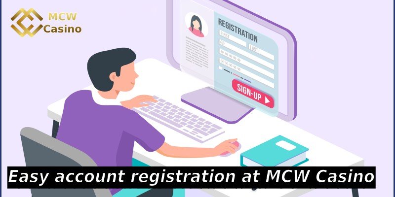 Easy account registration at MCW Casino