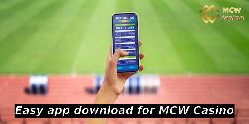 Easy app download for MCW Casino