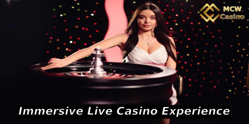 Immersive Live Casino Experience