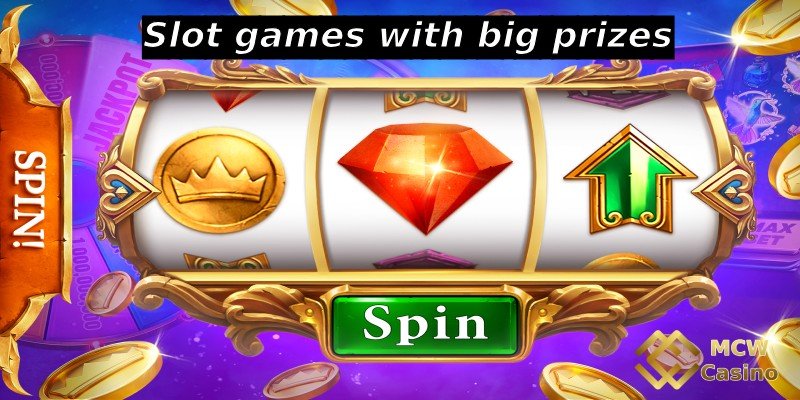 Slot games with big prizes